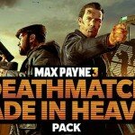 Max Payne 3 Deathmatch Made in Heaven DLC Detailed